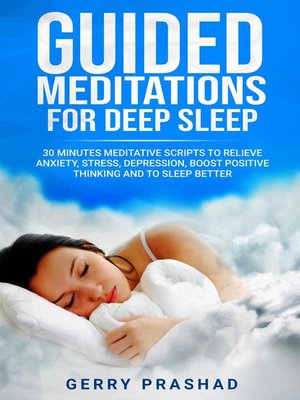 cover image of Guided Meditations for Deep Sleep  30 Minutes Meditative Scripts to Relieve Anxiety, Stress, Depression, Boost Positive Thinking and to Sleep Better